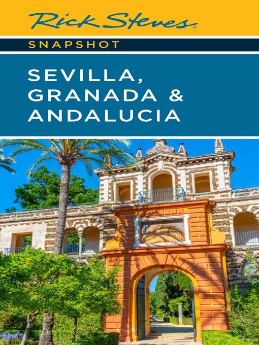 Title details for Rick Steves Snapshot Sevilla, Granada & Andalucia by Rick Steves - Wait list